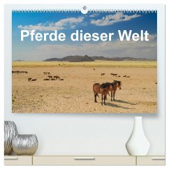 Pferde dieser Welt (hochwertiger Premium Wandkalender 2024 DIN A2 quer), Kunstdruck in Hochglanz