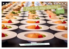 Perfekt angerichtet - Fingerfood, Appetizer und Desserts (Tischkalender 2024 DIN A5 quer), CALVENDO Monatskalender