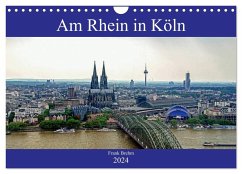 Am Rhein in Köln (Wandkalender 2024 DIN A4 quer), CALVENDO Monatskalender