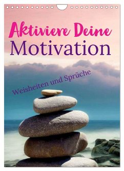 Aktiviere Deine Motivation Weisheiten und Sprüche (Wandkalender 2024 DIN A4 hoch), CALVENDO Monatskalender - Michel, Susan