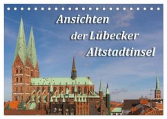 Ansichten der Lübecker Altstadtinsel (Tischkalender 2024 DIN A5 quer), CALVENDO Monatskalender - Smith, Sidney