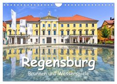 Regensburg Brunnen und Wasserspiele (Wandkalender 2024 DIN A4 quer), CALVENDO Monatskalender