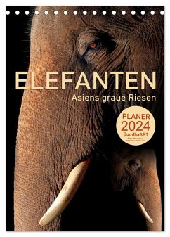 ELEFANTEN - Asiens graue Riesen (Tischkalender 2024 DIN A5 hoch), CALVENDO Monatskalender - BuddhaART