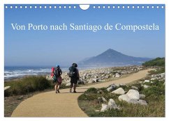 Von Porto nach Santiago de Compostela (Wandkalender 2024 DIN A4 quer), CALVENDO Monatskalender