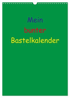 Mein bunter Bastel / Fotokalender (Wandkalender 2024 DIN A3 hoch), CALVENDO Monatskalender - Herppich, Susanne