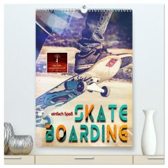 Skateboarding - einfach Spaß (hochwertiger Premium Wandkalender 2024 DIN A2 hoch), Kunstdruck in Hochglanz
