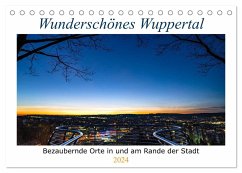 Wunderschönes Wuppertal - Bezaubernde Orte in und am Rande der Stadt (Tischkalender 2024 DIN A5 quer), CALVENDO Monatskalender