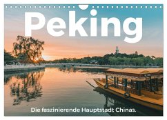 Peking - Die faszinierende Hauptstadt Chinas. (Wandkalender 2024 DIN A4 quer), CALVENDO Monatskalender