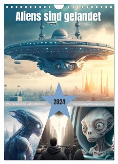Aliens sind gelandet. Wie könnte diese Zukunftsvision für uns Menschen aussehen? (Wandkalender 2024 DIN A4 hoch), CALVENDO Monatskalender - Hurley, Rose
