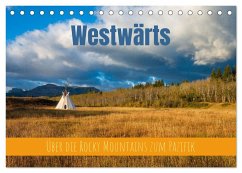 Westwärts - Über die Rocky Mountains zum Pazifik (Tischkalender 2024 DIN A5 quer), CALVENDO Monatskalender