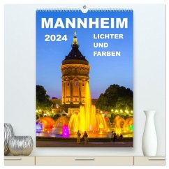 Mannheim Lichter und Farben (hochwertiger Premium Wandkalender 2024 DIN A2 hoch), Kunstdruck in Hochglanz