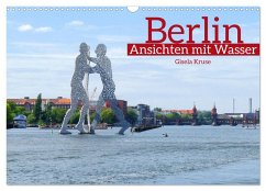 Berlin Ansichten mit Wasser (Wandkalender 2024 DIN A3 quer), CALVENDO Monatskalender