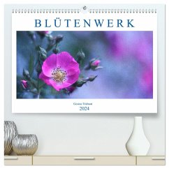 Blütenwerk (hochwertiger Premium Wandkalender 2024 DIN A2 quer), Kunstdruck in Hochglanz - Trabant, Gesine