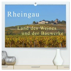 Rheingau - Land des Weines und der Bauwerks (hochwertiger Premium Wandkalender 2024 DIN A2 quer), Kunstdruck in Hochglanz - Abele, Gerald