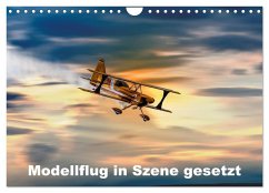Modellflug in Szene gesetzt (Wandkalender 2024 DIN A4 quer), CALVENDO Monatskalender