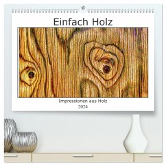 Einfach Holz (hochwertiger Premium Wandkalender 2024 DIN A2 quer), Kunstdruck in Hochglanz