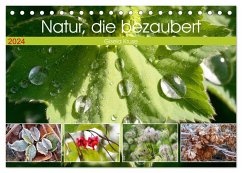 Natur, die bezaubert (Tischkalender 2024 DIN A5 quer), CALVENDO Monatskalender