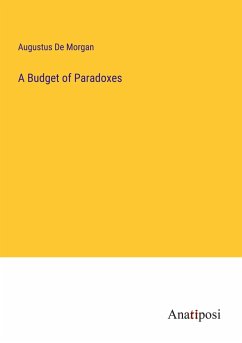 A Budget of Paradoxes - De Morgan, Augustus