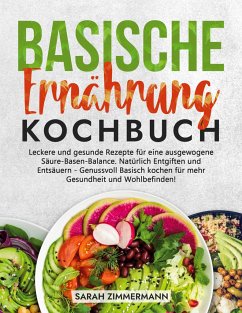 Basische Ernährung Kochbuch - Zimmermann, Sarah