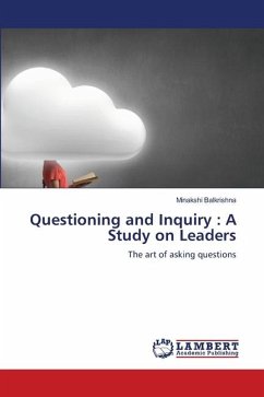 Questioning and Inquiry : A Study on Leaders - Balkrishna, Minakshi