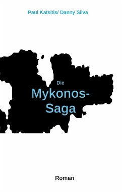 Die Mykonos-Saga - Katsitis, Paul;Silva, Danny