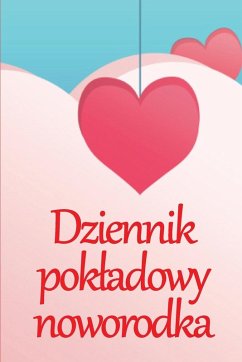 Dziennik pok¿adowy noworodka - Ogrodowska, Anastazja