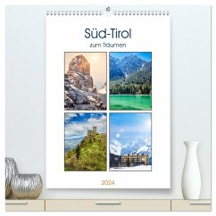 Süd-Tirol zum Träumen (hochwertiger Premium Wandkalender 2024 DIN A2 hoch), Kunstdruck in Hochglanz