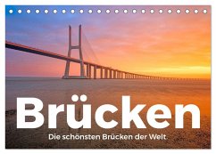Brücken - Die schönsten Brücken der Welt. (Tischkalender 2024 DIN A5 quer), CALVENDO Monatskalender