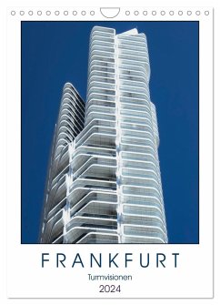 Frankfurt Turmvisionen (Wandkalender 2024 DIN A4 hoch), CALVENDO Monatskalender