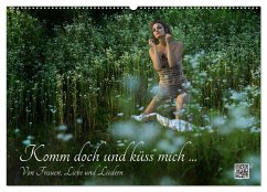 Komm doch und küss mich ... Von Frauen, Liebe und Liedern (Wandkalender 2024 DIN A2 quer), CALVENDO Monatskalender - Fru.ch