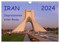 Iran - Impressionen einer Reise (Wandkalender 2024 DIN A4 quer), CALVENDO Monatskalender
