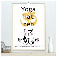 Yogakatzen - ganz entspannt im Hier und Jetzt (hochwertiger Premium Wandkalender 2024 DIN A2 hoch), Kunstdruck in Hochglanz