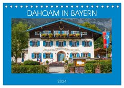 Dahoam in Bayern (Tischkalender 2024 DIN A5 quer), CALVENDO Monatskalender