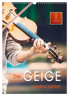 Die Geige meine Liebe (Wandkalender 2024 DIN A3 hoch), CALVENDO Monatskalender