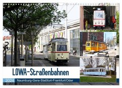 LOWA-Straßenbahnen Naumburg-Gera-Staßfurt-Frankfurt/Oder (Wandkalender 2024 DIN A3 quer), CALVENDO Monatskalender - Gerstner, Wolfgang