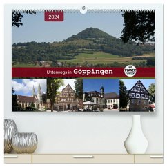 Unterwegs in Göppingen (hochwertiger Premium Wandkalender 2024 DIN A2 quer), Kunstdruck in Hochglanz