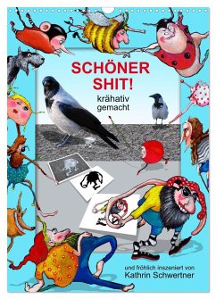 SCHÖNER SHIT! (Wandkalender 2024 DIN A3 hoch), CALVENDO Monatskalender - Schwertner, Kathrin