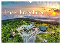 Unser Erzgebirge von oben (Wandkalender 2024 DIN A3 quer), CALVENDO Monatskalender
