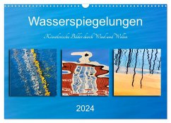 Wasserspiegelungen. Künstlerische Bilder durch Wind und Wellen (Wandkalender 2024 DIN A3 quer), CALVENDO Monatskalender