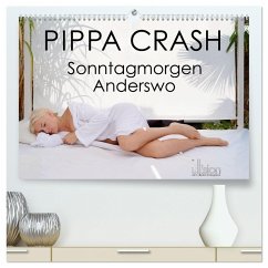 PIPPA CRASH - Sonntagmorgen Anderswo (hochwertiger Premium Wandkalender 2024 DIN A2 quer), Kunstdruck in Hochglanz