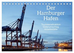 Der Hamburger Hafen - Touristenattraktion, Güterumschlag, Arbeitsstätte (Tischkalender 2024 DIN A5 quer), CALVENDO Monatskalender
