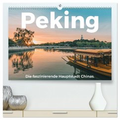Peking - Die faszinierende Hauptstadt Chinas. (hochwertiger Premium Wandkalender 2024 DIN A2 quer), Kunstdruck in Hochglanz