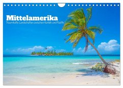 Mittelamerika - Traumhafte Landschaften zwischen Karibik und Pazifik (Wandkalender 2024 DIN A4 quer), CALVENDO Monatskalender