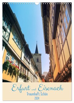 Erfurt und Eisenach - Traumhaft Schön (Wandkalender 2024 DIN A3 hoch), CALVENDO Monatskalender