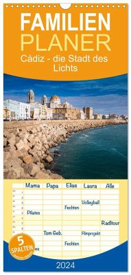 Familienplaner 2024 - Cádiz - die Stadt des Lichts mit 5 Spalten (Wandkalender, 21 x 45 cm) CALVENDO