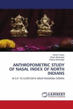 ANTHROPOMETRIC STUDY OF NASAL INDEX OF NORTH INDIANS - Thakur, Vikrant;Bhatnagar, Vikash;Bhatnagar, Shailza
