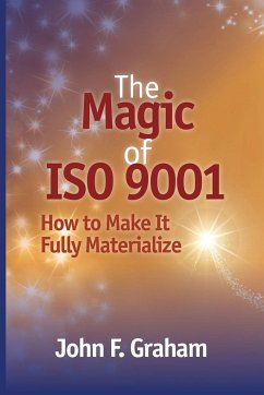 The Magic of ISO 9001 - Graham, John F.