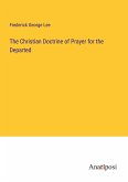 The Christian Doctrine of Prayer for the Departed