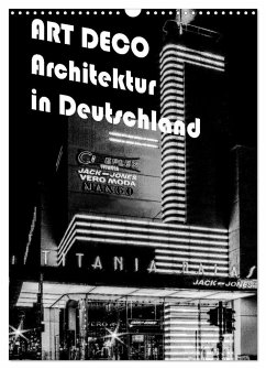 ART DECO Architektur in Deutschland (Wandkalender 2024 DIN A3 hoch), CALVENDO Monatskalender