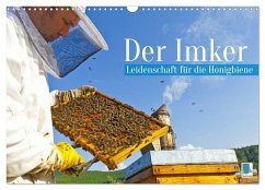 Der Imker: Leidenschaft für die Honigbiene (Wandkalender 2024 DIN A3 quer), CALVENDO Monatskalender